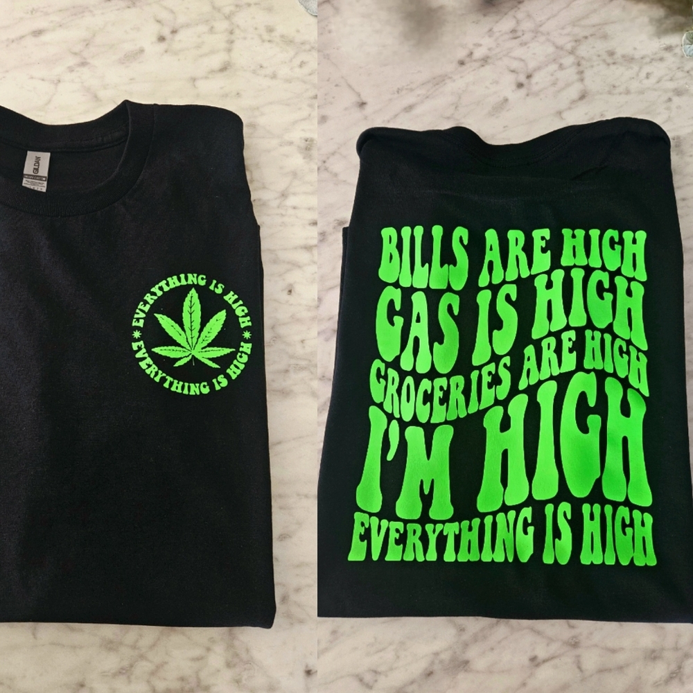 Cannabis shirt everything is high cute popular trending funny